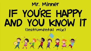 If You're Happy and You Know It (Instrumental Mix) - Mr. Minner Resimi