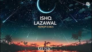 Ishq Lazwaal | Numan Zaka | Lofi |Sangeet Sessions | Urdu Lyrical Video