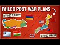 Post-War Plans That Were Never Followed