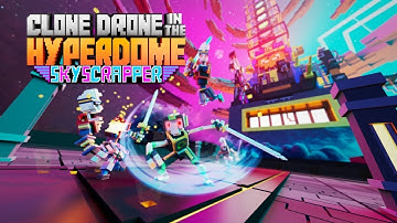 The Skyscrapper Trailer - Clone Drone in the Hyperdome