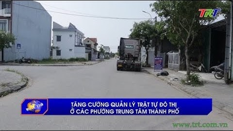 Tăng cường quản lý trật tự đô thị ở các phường trung tâm thành phố