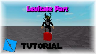 Levitate Part | Roblox Scripting Tutorial