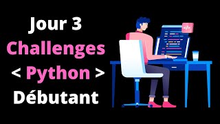 Challenge n°3 en programmation avec Python | Niveau Débutant