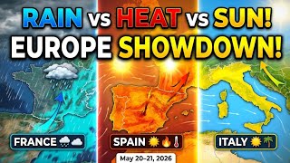 3-Country Weather Showdown: France Rain vs Spain Heat vs Italy Sunshine! (May 20-21, 2026) Spain Heat Vs Italy Sunshine Vs France Mix Where To Go This May 22 2026 Update