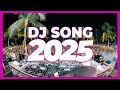 DJ SONG 2025 - Remixes &amp; Mashups of Popular Songs 2025 | DJ Remix Club Music Disco DJ Mix 2025