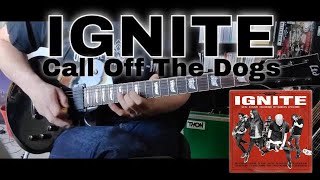Ignite - Call Off The Dogs (Guitar Cover)