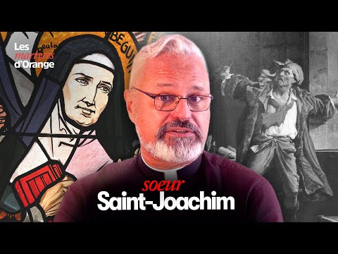 The Power of Grace | Sister Saint-Joachim | Martyrs of Orange