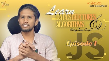 🔥 Episode 1 | Data Structures & Algorithms in JavaScript: Zero to Hero | Mana తెలుగు lo!!