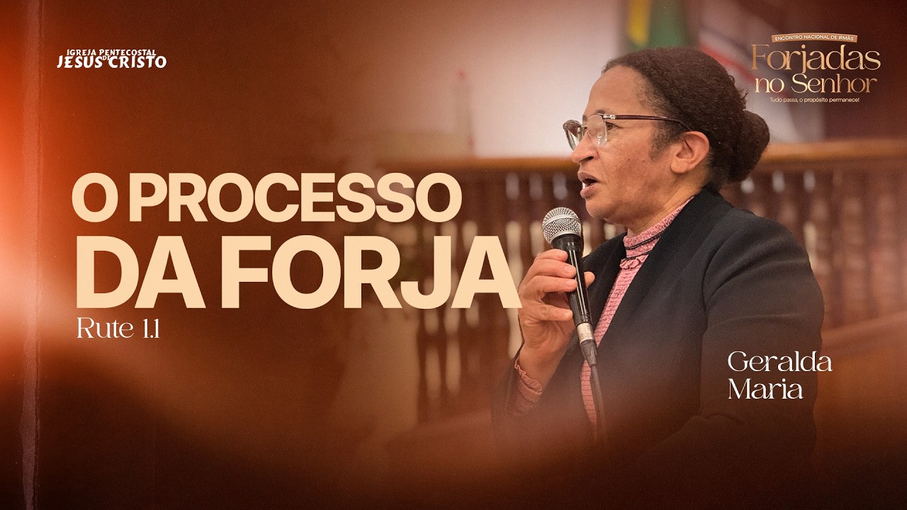 Geralda | Rute 1.1 | O processo da Forja | FORJADAS NO SENHOR