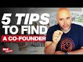 Cofounder - 5 Ways to Find a Cofounder [and Become a Successful Startup]