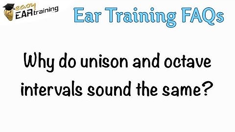 Why do unison and octave intervals sound the same?