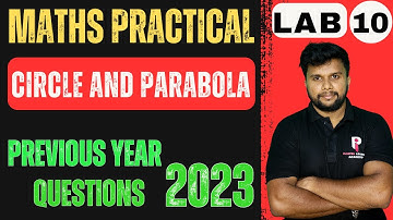 PLUS TWO |MATHS PRACTICAL EXAM| LAB 10 - CIRCLE AND PARABOLA  | Previous year QN 2023 |