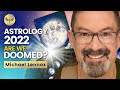 2022 ASTROLOGY PREDICTIONS: Will The SUFFERING End?! And can we CHANGE our stars? Dr. Michael Lennox