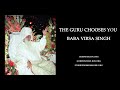 The guru chooses you  baba virsa singh ji  gobind sadan
