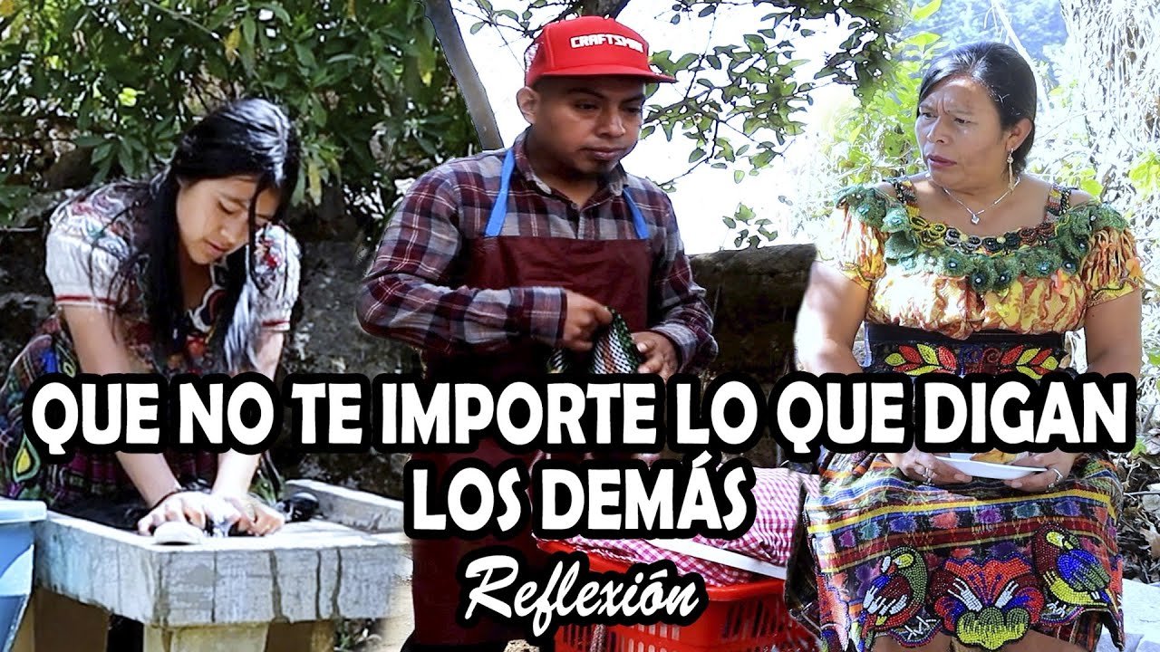 QUE NO TE IMPORTE LO QUE DIGAN LOS DEMÁS Reflexión