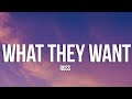 Russ - What They Want (Lyrics)