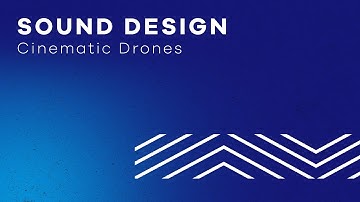 Cinematic Drones | Sound Design