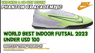 Unboxing & review on feet NIKE PHANTOM GX ACADEMY IC INDOOR FUTSAL SHOES 2023 (100% ASLI & RESMI) screenshot 5