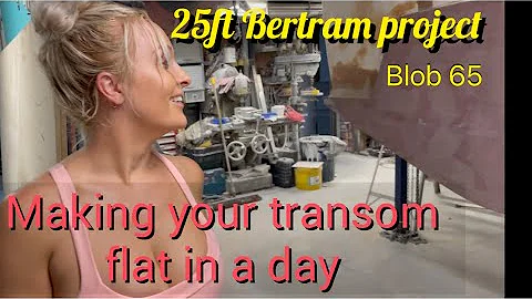 25ft BERTRAM PROJECT - blob 65 - MAKING YOUR TRANSOM FLAT IN 1 DAY