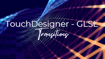 GLSL Transitions in TouchDesigner  | Step by Step Tutorial