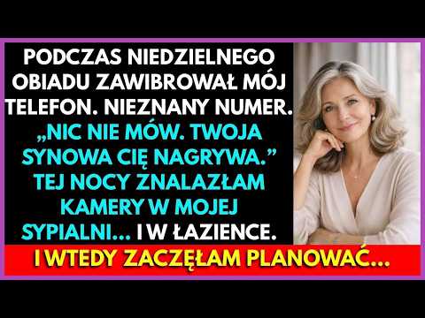 Na Rodzinnym Obiedzie Dostałam Wiadomość Nie Reaguj Synowa Cię Nagrywa  Wciąż Si