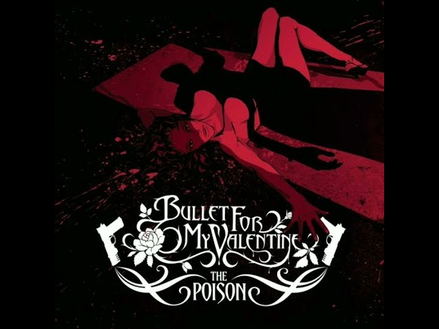 B.F.M.V (Bullet For My Valentine) - The Poison (Remastered) [Full Album] class=