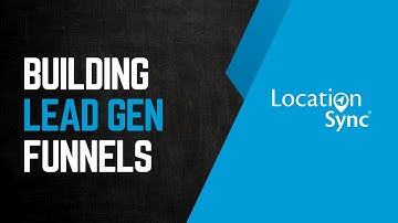 Build a High-Converting Lead Generation Funnel | LocationSync Funnel Builder Tutorial