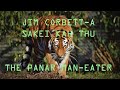 The panar maneater  jim corbetta sakei kah thu  letlingtu   f chhawnmanga