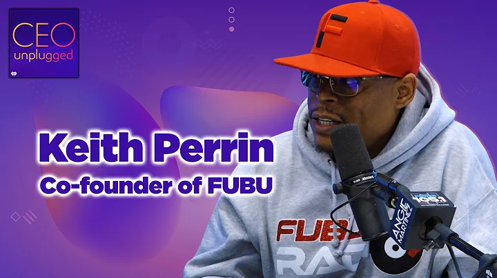 Keith Perrin of FUBU | CEO Unplugged