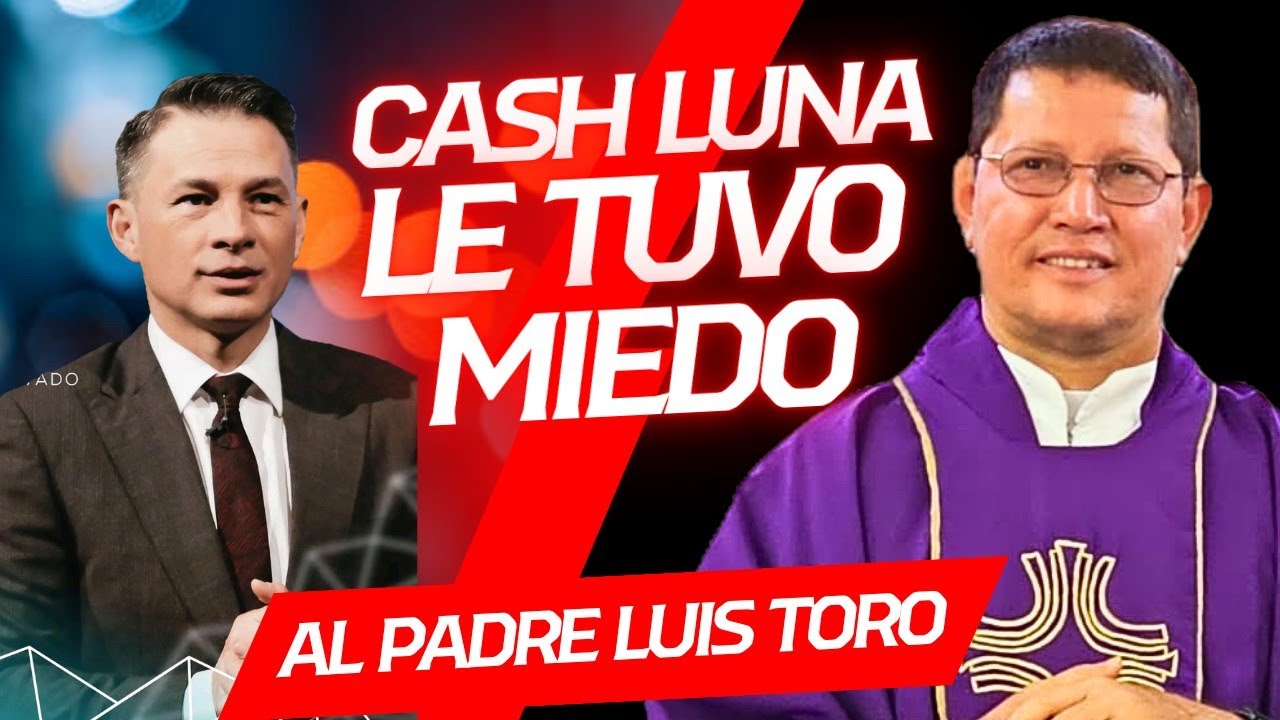 El SUPER APOSTOL CASH LUNA le tuvo miedo a un DEBATE con el PADRE LUIS TORO 😱