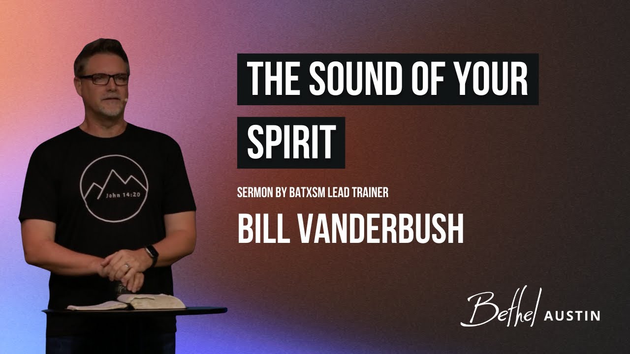 September 15, 2024 | Bill Vanderbush  - The Sound of Your Spirit