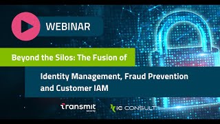 Webinar: Beyond the Silos – The Fusion of Identity Management, Fraud Prevention and Customer IAM screenshot 5