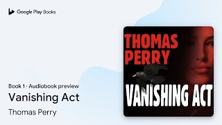 Vanishing Act Book 1 by Thomas Perry · Audiobook preview