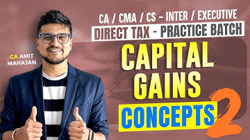 Capital Gains Lec 2 - Practice Batch | CA CMA Inter | CS Executive | CA Amit Mahajan