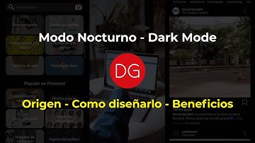 Modo Nocturno - Dark Mode - Origen - Como diseñarlo - Beneficios - DG