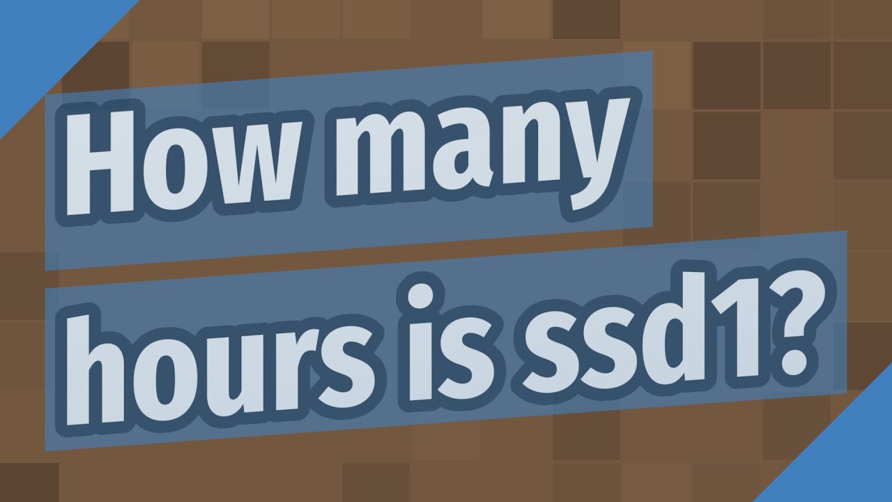 How many hours is ssd1?