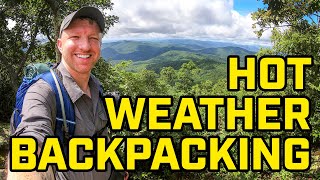 Tips and Gear for HOT WEATHER Backpacking