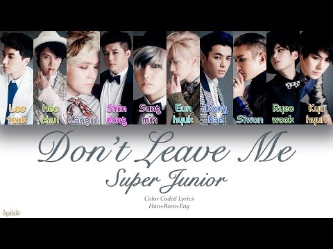 Super Junior (슈퍼주니어) – Don&amp;#39;t Leave Me (Color Coded Lyrics) [Han/Rom/Eng]