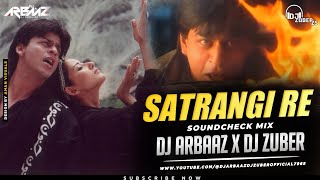 Satrangi Re (Soundcheck Remix) DJ Arbaaz x DJ Zuber | Dil Re | Shahrukh Khan | A.R.Rehman | Tu Hi Tu