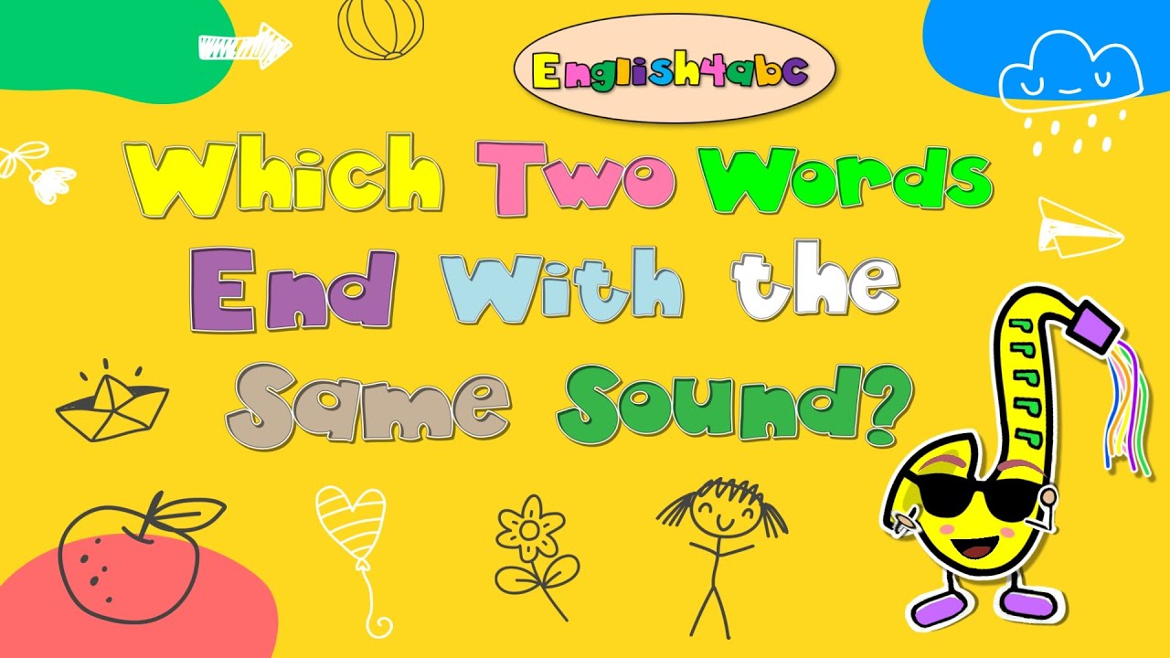 Which Two Words End With the Same Sound? / Phonics Song!
