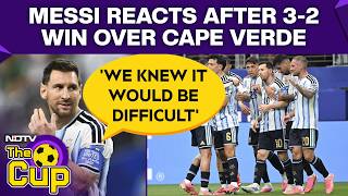 FIFA World Cup 2026 | Argentina Vs Cape Verde Highlights | Messi Reacts After Hard Fought 3-2 Win