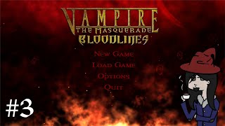 Lets Stream Vampire: The Masquerade - Bloodlines - Part 3