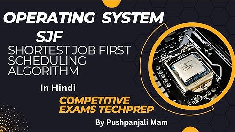 Shortest Job First (SJF) CPU Scheduling algorithm in Operating System in Hindi