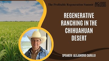 Regenerative Ranching in the Chihuahuan Desert with Alejandro Carillo