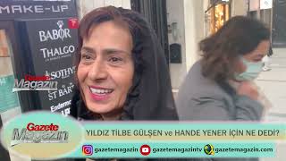 Yildiz Ti̇lbe Gülşen Ve Hande Yener İçi̇n Ne Dedi̇?