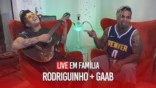 Rodriguinho + Gaab - LIVE EM FAMÍLIA