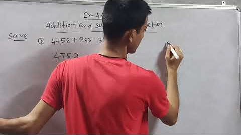 Word problems Ex-4.3 & Addition - Subtraction together Ex- 4.4