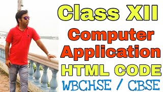 HTML CODE Class XII Computer Application  Online - Computer Science - HTML PRACTICAL WBCHSE