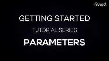 Getting Started in FMOD - Episode 5 - Parameters