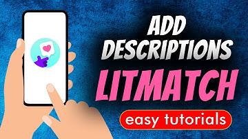 How To Add Bio/Description On Litmatch App